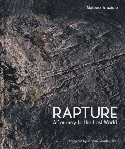 Rapture (A Journey to the Lost World) by Mateusz Wrazidlo, Jane Goodall, 9781917458832