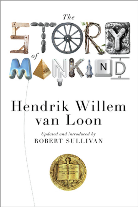 The Story of Mankind - 9780871408655 by Hendrik Willem van Loon, Robert Sullivan, John Merriman, 9780871408655
