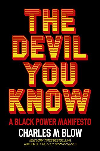 The Devil You Know (A Black Power Manifesto) - 9780062914668 by Charles M. Blow