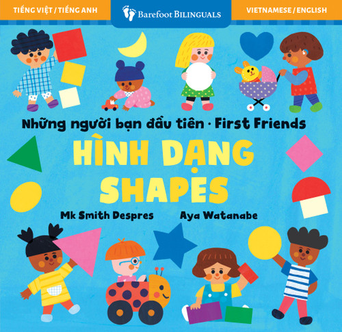 First Friends: Shapes (Bilingual Vietnamese & English) by Mk Smith Despres, Aya Watanabe, 9798888597095