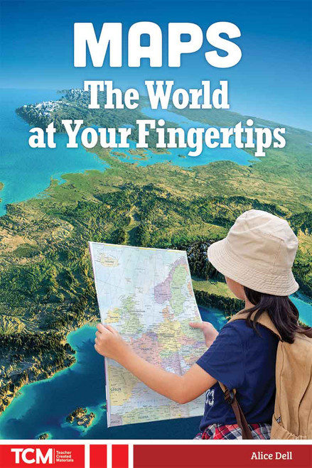 Maps: The World at Your Fingertips by Alice Dell, Dona Herweck Rice, 9798330929870