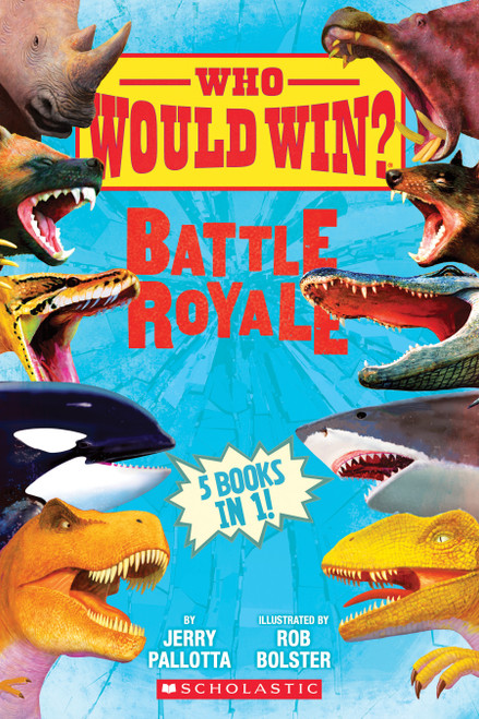 Who Would Win?: Battle Royale by Jerry Pallotta, Rob Bolster, 9781338206777