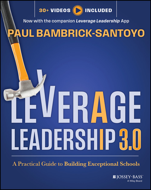 Leverage Leadership 3.0 (A Practical Guide to Building Exceptional Schools) by Paul Bambrick-Santoyo, 9781394324439