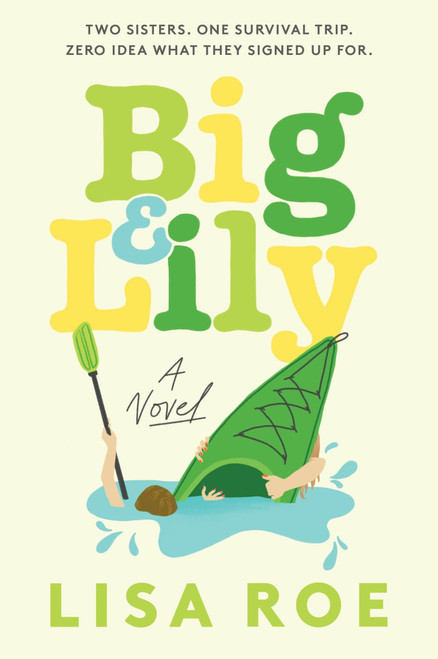 Big & Lily (A Novel) by Lisa Roe, 9780063474918