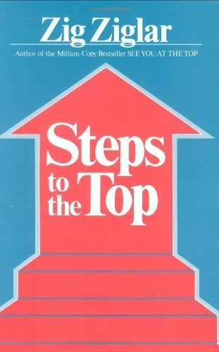Steps to the Top by Zig Ziglar, 9780882894607