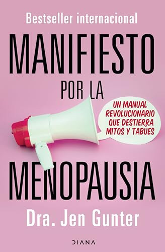 Manifiesto por la menopausia: Un manual revolucionario que destierra mitos y tabúes / The Menopause Manifesto: Own Your Health with .. (Spanish Edition) by Jen Gunter, Victoria Simó Perales, 9786073937542