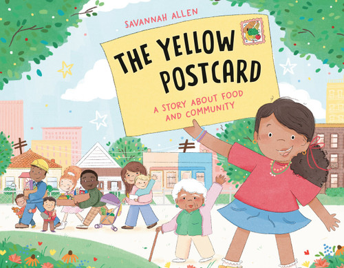 The Yellow Postcard (A Story About Food and Community) by Savannah Allen, Savannah Allen, 9780593695074