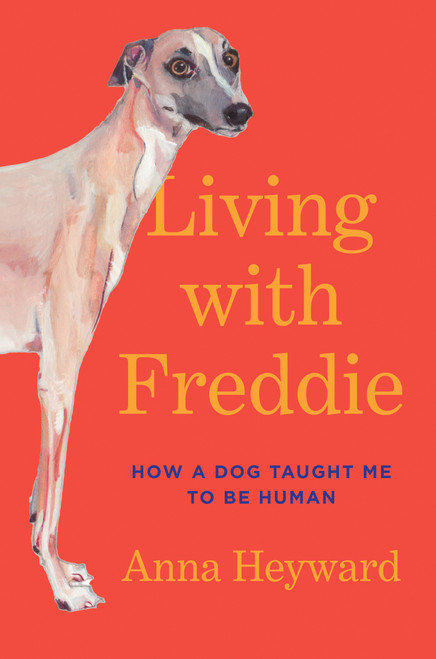 Living with Freddie by Anna Heyward, 9780593449493