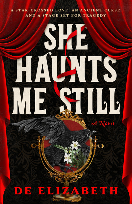 She Haunts Me Still (A Novel) by De Elizabeth, 9798217046522