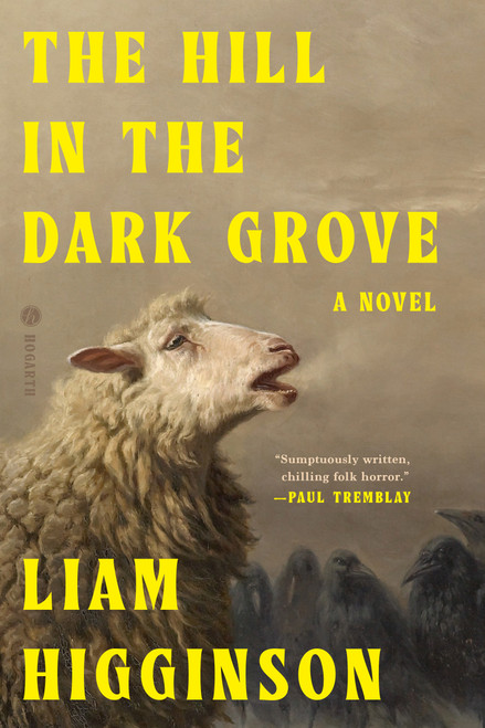 The Hill in the Dark Grove (A Novel) by Liam Higginson, 9798217154166