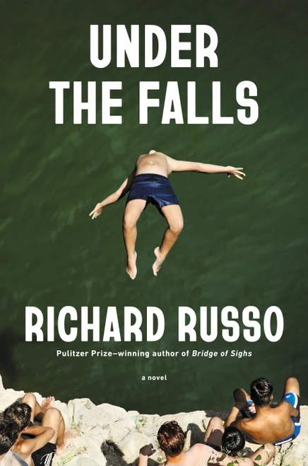 Under the Falls (A Novel) - 9780593805107 by Richard Russo, 9780593805107