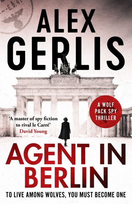 Agent in Berlin ('A master of spy fiction to rival le Carre' David Young) by Alex Gerlis, 9798217254620