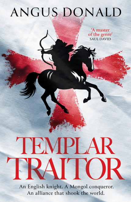 Templar Traitor (The Englishman who fought for Genghis Khan) by Angus Donald, 9798217253371