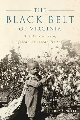 The Black Belt of Virginia (Untold Stories of African American History) - 9781540299734 by Jeffrey Bennett, 9781540299734
