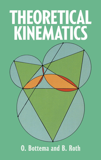 Theoretical Kinematics by O. Bottema, B. Roth, 9780486663463