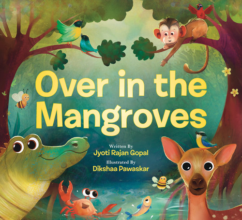 Over in the Mangroves by Jyoti Rajan Gopal, Dikshaa Pawaskar, 9781546103332