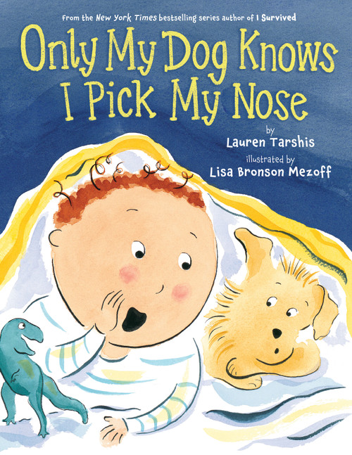 Only My Dog Knows I Pick My Nose by Lauren Tarshis, Lisa  Bronson Mezoff, 9781338680256