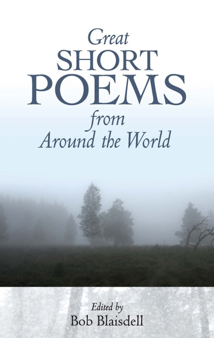 Great Short Poems from Around the World by Bob Blaisdell, 9780486478777