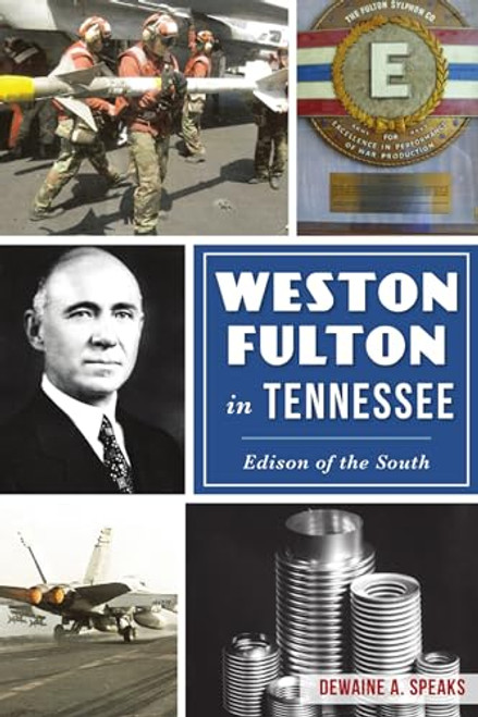 Weston Fulton in Tennessee (Edison of the South) by Dewaine A. Speaks, 9781467150002