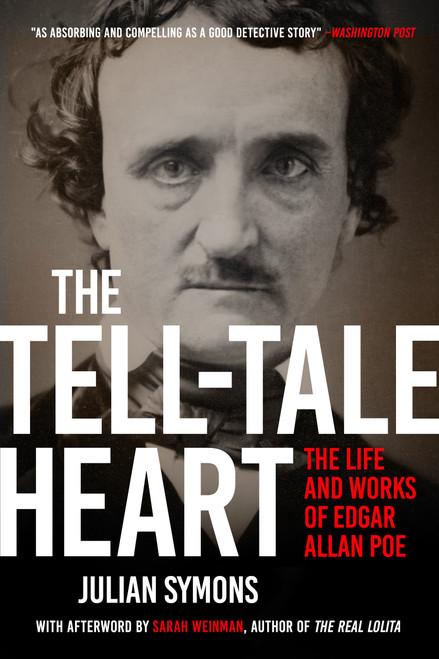 The Tell-Tale Heart (The Life and Works of Edgar Allan Poe) by Julian Symons, 9781989555200
