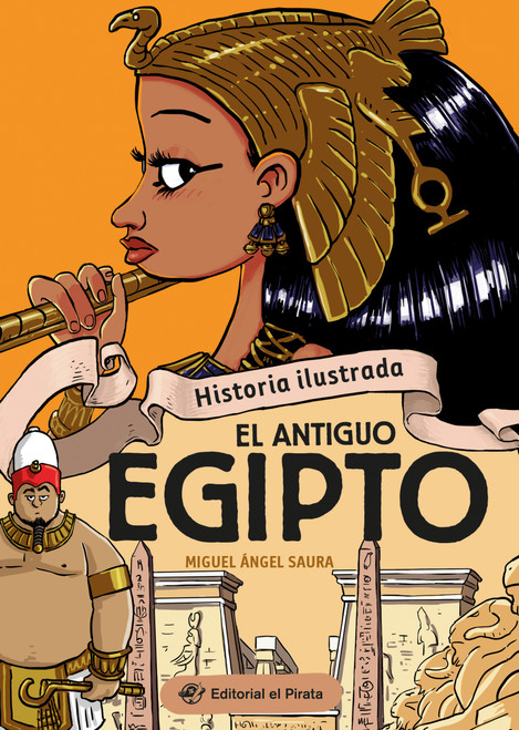 Historia ilustrada - El antiguo Egipto / Illustrated History - Ancient Egypt by Miguel Ángel Saura, Miguel Ángel Saura, 9788419898333