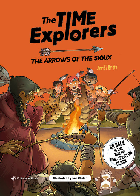 The Arrows of the Sioux (Go back in time with the time clock and discover the Incas! Adventure book for kids 9-12) by Javi Chaler, Jordi Ortiz, 9788419898609