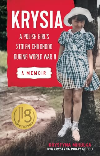 Krysia (A Polish Girl's Stolen Childhood During World War II) - 9798890680396 by Krystyna Mihulka, Krystyna Poray Goddu