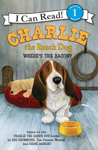 Charlie the Ranch Dog: Where's the Bacon? by Ree Drummond, Diane deGroat, 9780062219084