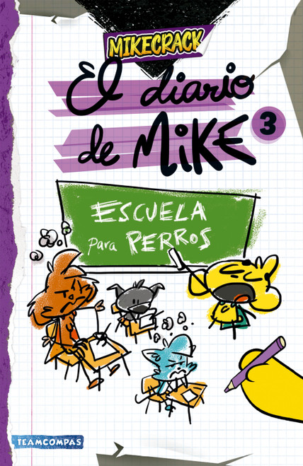Diario de Mike 3: Escuela para perros / Mike's Diary 3: School for Dogs (Spanish Edition) by Mikecrack, 9786073933537