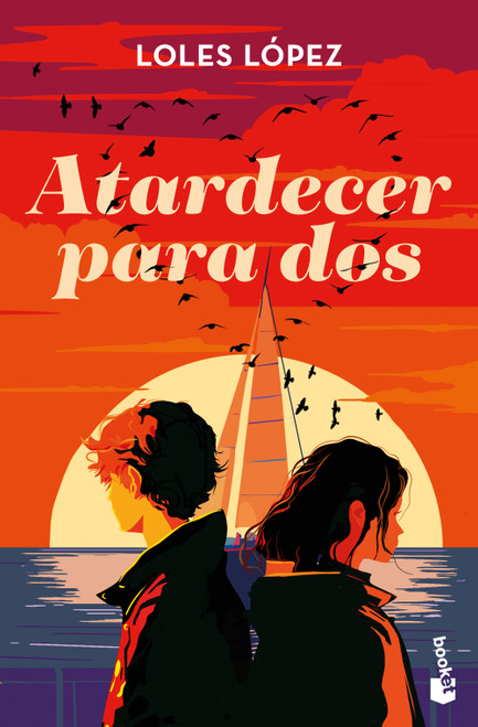 Atardecer para dos: Novela / Sunset for Two: A Novel (Spanish Edition) by Loles López, 9786073936040