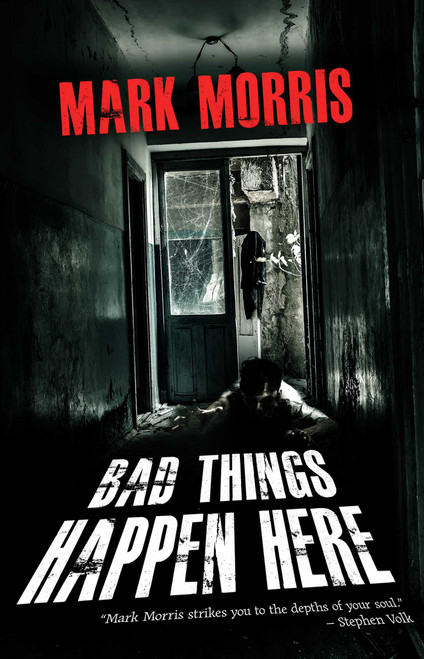 Bad Things Happen Here - 9781805520078 by Mark Morris