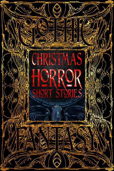 Christmas Horror Short Stories by Flame Tree Studio (Literature and Science), Xavier Aldana Reyes, Colleen Anderson, Tom Johnstone, Christina Bergling, A.G. Bestwick, Rocky Boudreaux, Ramsey Campbell, Catherine Cavendish, Donna Cuttress, Deborah Davitt, Marina Favila, Daniel Foley, Marianne Halbert, Mari Harrison, Tim Jeffreys, Christine Lajewski, Damien Mckeating, Gregory Meece, Claudia Romann, Richard M. Sanders, Zach Shephard, N.M. Sirett, Em Starr, DJ Tyrer, Melissa Ulven, 9781835628065
