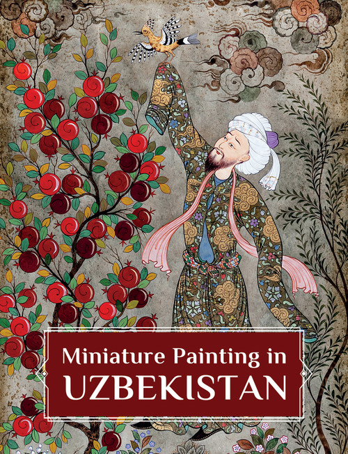 Miniature Painting in Uzbekistan (Strokes of Wisdom) by Rolando Montecalvo, 9781836360506