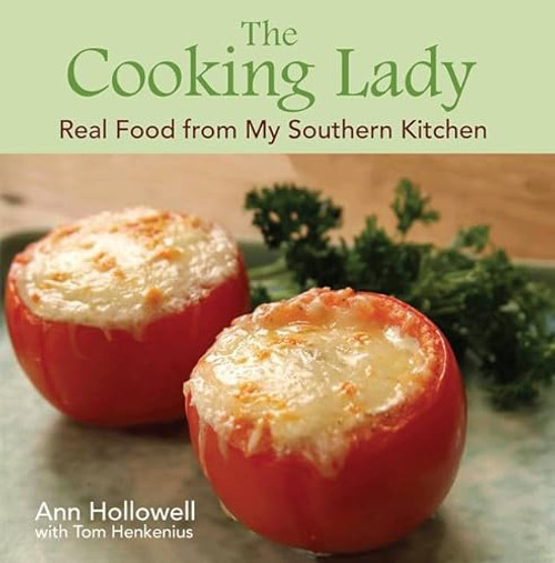 The Cooking Lady (Real Food from My Southern Kitchen) by Ann Hollowell, Tom Henkenius, 9781455622870