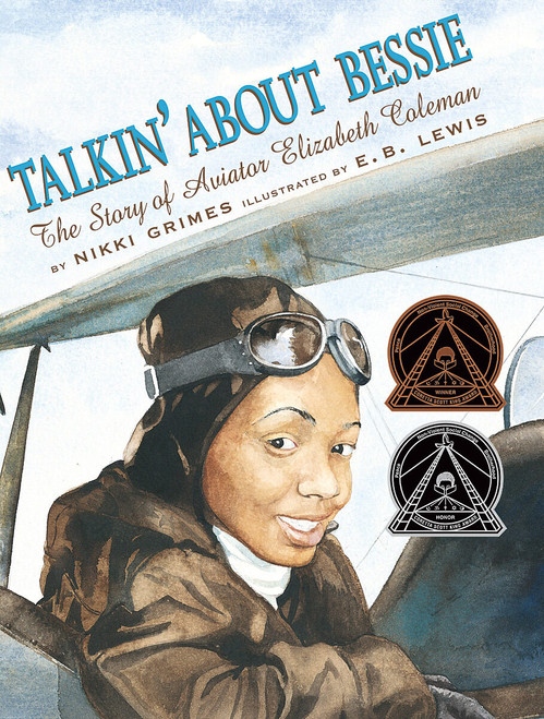 Talkin' About Bessie: The Story of Aviator Elizabeth Coleman by Nikki Grimes, E. B. Lewis, 9780439352437