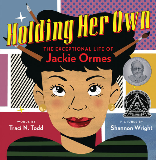 Holding Her Own: The Exceptional Life of Jackie Ormes by Traci N. Todd, Shannon Wright, 9781338305906