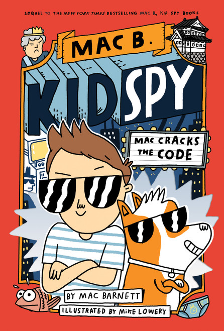 Mac Cracks the Code (Mac B., Kid Spy #4) by Mac Barnett, Mike Lowery, 9781338594232