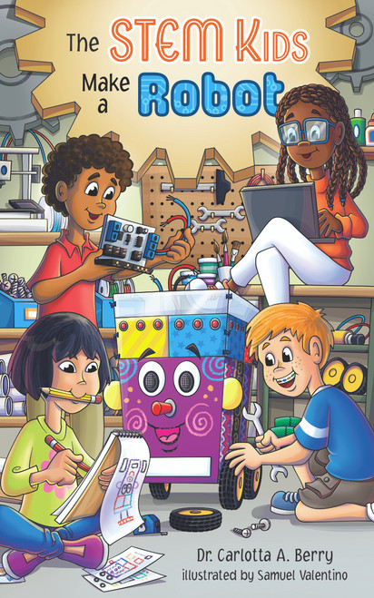 The STEM Kids Make a Robot by Carlotta Berry, Samuel Valentino, 9798899770098