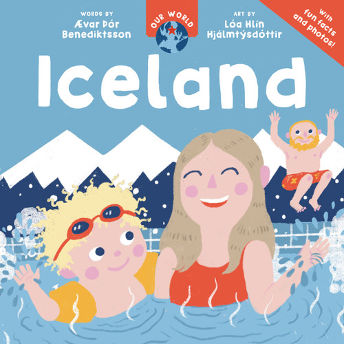 Our World: Iceland - 9798898591441 by Ævar Þór Benediktsson, Lóa Hlín Hjálmtýsdóttir