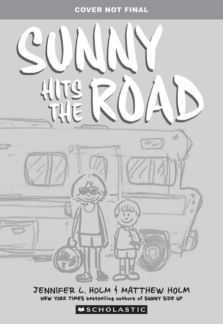 Sunny Hits the Road: A Graphic Novel (Sunny #7) by Jennifer L. Holm, Matthew Holm, 9781546157595