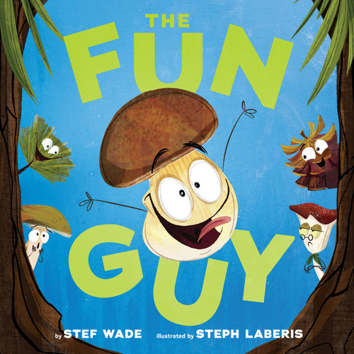 The Fun Guy by Stef Wade, Steph Laberis, 9798225052195