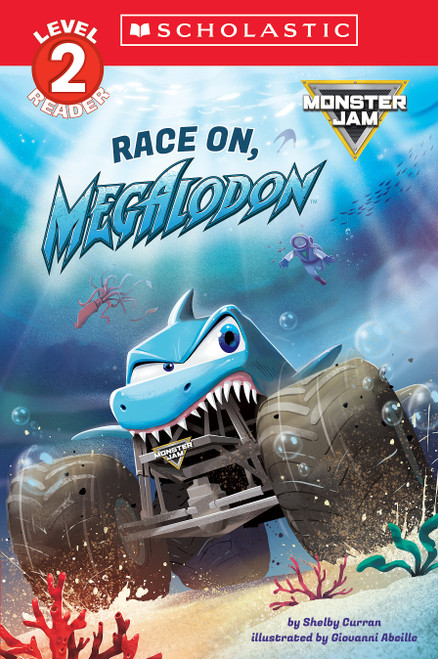 Monster Jam: Race On, Megalodon (Scholastic Level 2 Reader) by Shelby Curran, Giovanni Abeille, 9798225055417