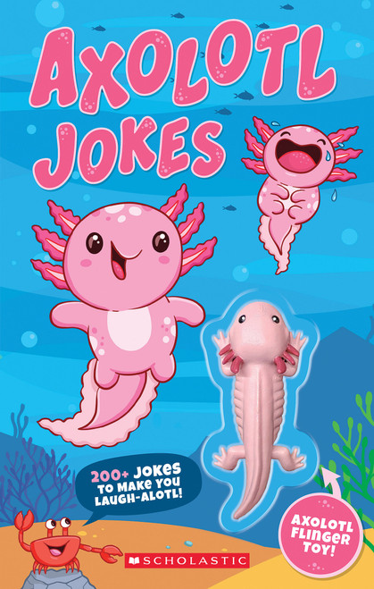 Axolotl Jokes: 200+ Jokes to Make You Laugh-a-Lotl! by Scholastic, 9798225062323