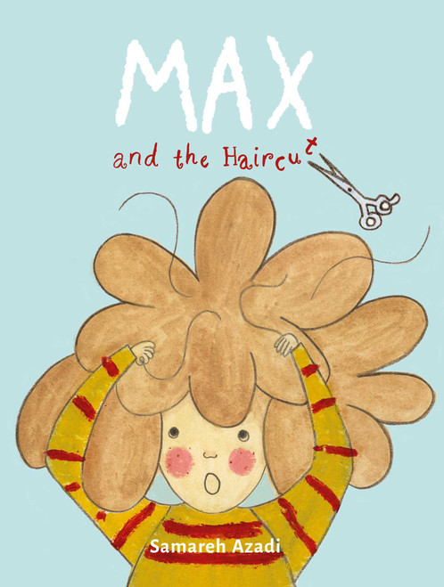 Max and the Haircut by Samareh Azardi, 9781623715557