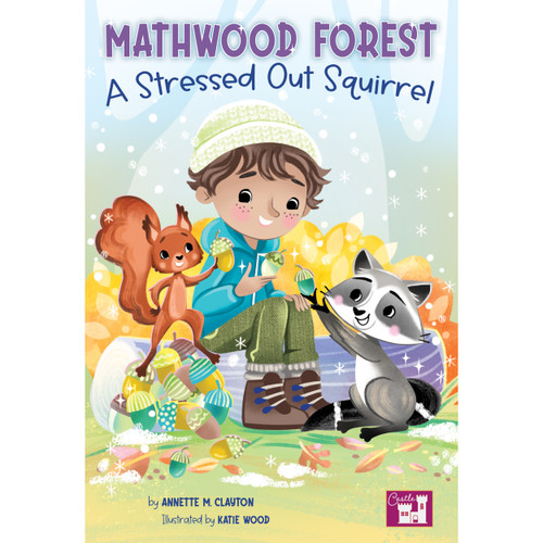 A Mathwood Forest Stressed Out Squirrel by Annette M. Clayton, Katie Wood, 9781731605924