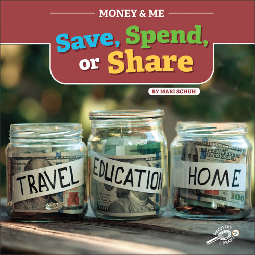 Money and Me Save, Spend, or Share by Mari Schuh, 9781731605993