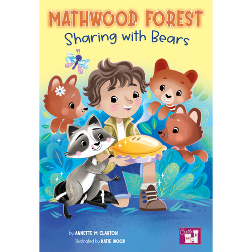 Mathwood Forest Sharing with Bears by Annette M. Clayton, Katie Wood, 9781731606068