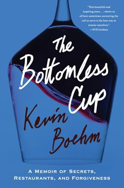 The Bottomless Cup (A Memoir of Secrets, Restaurants, and Forgiveness) by Kevin Boehm, 9781419775246