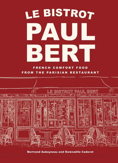 Le Bistrot Paul Bert (French Comfort Food from the Parisian Restaurant) by Bertrand Auboyneau, 9781419784002