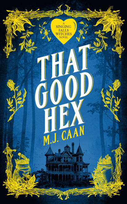 That Good Hex (Singing Falls Witches Book Two) by M.J. Caan, 9781036705589